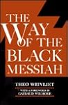 Way of the Black Messiah: The Hermeneutical Challenge of Black Theology