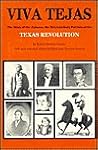 Viva Tejas: The Story of the Tejanos, the Mexican-Born Patriots of the Texas Revolution