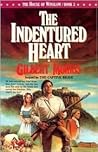 The Indentured Heart by Gilbert Morris