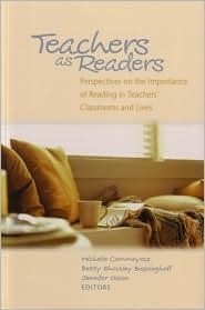 Teachers As Readers: Perspectives on the Importance of Reading in Teachers' Classrooms and Lives (Paperback)
