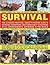 Bushcraft Skills and How to Survive in the Wild: A Step-by-Step Practical Guide: A complete handbook to wilderness survival--all the knowledge you ... illustrated with over 300 color photographs