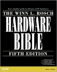 The Winn L. Rosch Hardware Bible (Paperback)