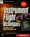 Instrument Flight Techniques With Microsoft Flight Simulator 98 (Paperback)