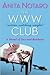 The WWW Club by Anita Notaro