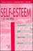 Self Esteem for Children: A...
