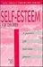Self Esteem for Children by Dale R. Olen