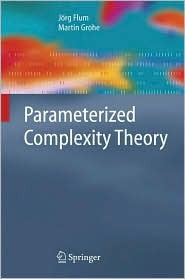 Parameterized Complexity Theory (Texts in Theoretical Computer Science. An EATCS Series)