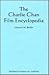 The Charlie Chan Film Encyc...