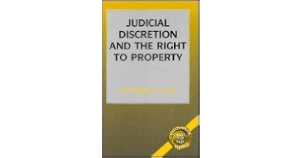 Judicial Discretion and the Right to Property by Satvinder S. Juss