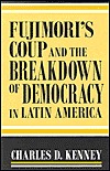 Fujimori's Coup and the Breakdown of Democracy in Latin America (Helen Kellogg Institute for International Studies)