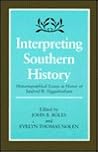 Interpreting Southern History: Historiographical Essays in Honor of Sanford W. Higginbotham