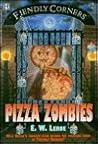 Pizza Zombies (Fiendly Corners Series, 2)