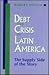 Debt and Crisis in Latin Am...