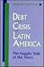 Debt and Crisis in Latin America by Robert Devlin