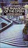 The Phantom of the Opera by Gaston Leroux