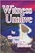 Witness Unalive by Sharon Patricia Burtner