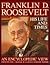 Franklin D. Roosevelt: His ...