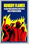 Hungry Flames and Other Black South African Short Stories (Longman African Classics) Hungry Flames and Other Black South African Short Stories (Longman African Classics)