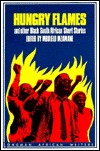 Hungry Flames and Other Black South African Short Stories (Longman African Classics)