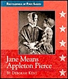 Jane Means Appleton Pierce: 1806-1863 (Encyclopedia of First Ladies)
