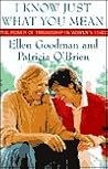 I Know Just What You Mean by Ellen Goodman