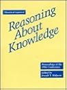 Theoretical Aspects of Reasoning About Knowledge: Proceedings of the 1986 Conference, March 19-22, 1986, Monterey, California