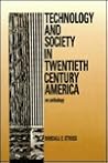 Technology and Society in Twentieth Century America: An Anthology