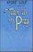 Teach Us to Pray