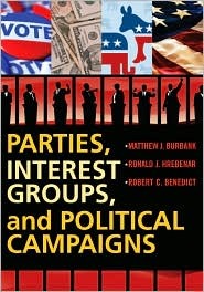Parties, Interest Groups, and Political Campaigns (Paperback)