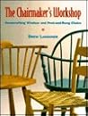 The Chairmaker's Workshop: Handcrafting Windsor and Post-And-Rung Chairs