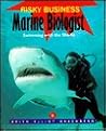 Risky Business - Marine Biologist Risky Business - Marine Biologist