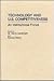 Technology and U.S. Competitiveness: An Institutional Focus (Contributions in Economics and Economic History)