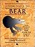 Giving Voice to Bear: North American Indian Myths, Rituals, and Images of the Bear