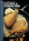 Cleaning And Cooking Fish (Hunting and Fishing Library) Cleaning And Cooking Fish (Hunting and Fishing Library)