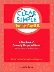 The Clear And Simple How To Spell It A Handbook Of Commonly Misspelled Words By Harriet Wittels The Clear And Simple How To Spell It A Handbook Of Commonly Misspelled Words By Harriet Wittels