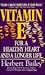 Vitamin E: For a Healthy Heart and a Longer Life