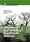 Wireless IP and Building the Mobile Internet
