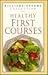 Healthy First Courses (WILLIAMS SONOMA HEALTHY COLLECTION)