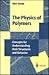 The Physics of Polymers: Concepts for Understanding Their Structures and Behavior