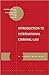 Introduction to International Criminal Law (International and Comparative Criminal Law Series, 14)