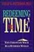 Redeeming the Time: The Chr...