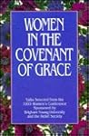 Women In the Covenant of Grace: Talks from the 1993 BYU Women's Conference