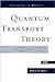 Quantum Transport Theory (Frontiers in Physics)