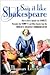 Say It Like Shakespeare by Thomas Leech