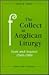 The Collect in Anglican Liturgy: Texts and Sources 1549-1989 (Alcuin Club Collection)