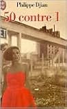 50 contre 1 (LITTÉRATURE FRANÇAISE) 50 contre 1 (LITTÉRATURE FRANÇAISE)