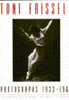 Toni Frissell: Photographs 1933 - 1967 (Hardcover)