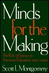 Minds for the Making: The Role of Science in American Education, 1750-1990 (Paperback)