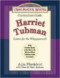Harriet Tubman: Curriculum Guide : Listen for the Whippoorwill