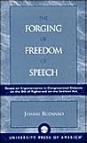 The Forging of Freedom of Speech: Essays on Argumentation in Congressional Debates on the Bill of Rights and on the Sedition Act The Forging of Freedom of Speech: Essays on Argumentation in Congressional Debates on the Bill of Rights and on the Sedition Act